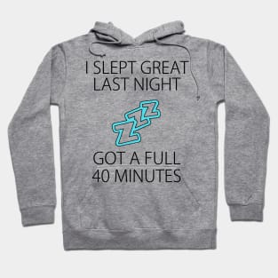 I slept great last night Funny sleepless shirt snoring nose Hoodie